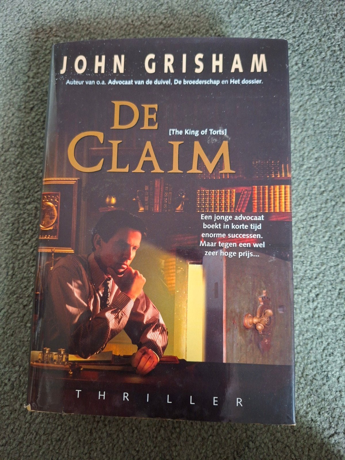 John Grisham - De Claim (The King of Torts) Thriller, Ophalen of Verzenden, Gelezen, John Grisham, Nederland