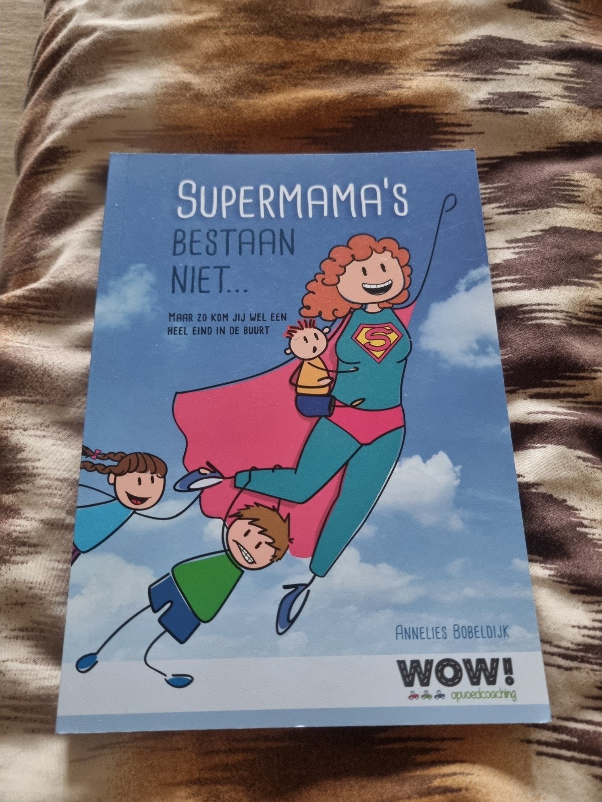 Supermama's Bestaan Niet... - Annelies Bobeldijk, Boeken, Ophalen of Verzenden, Zo goed als nieuw, Opvoeding tot 6 jaar, Annelies Bobeldijk