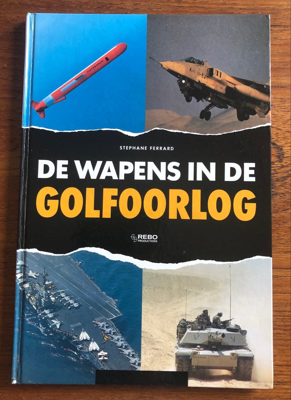 De Wapens in de Golfoorlog - Stéphane Ferrard, Boeken, Ophalen of Verzenden, 1945 tot heden, Zo goed als nieuw, Landmacht