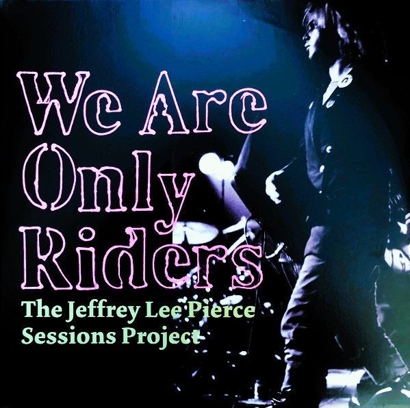 the jeffrey lee pierce sessions project-we are only riders, Verzenden, Zo goed als nieuw, Punk Rock, 12 inch