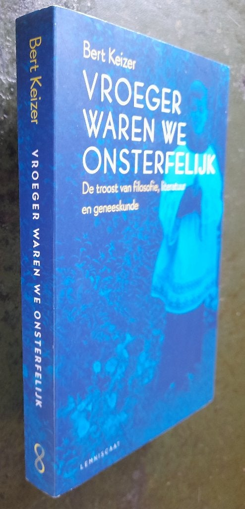Bert Keizer - Vroeger waren we onsterfelijk, Verzenden, Zo goed als nieuw, Algemeen