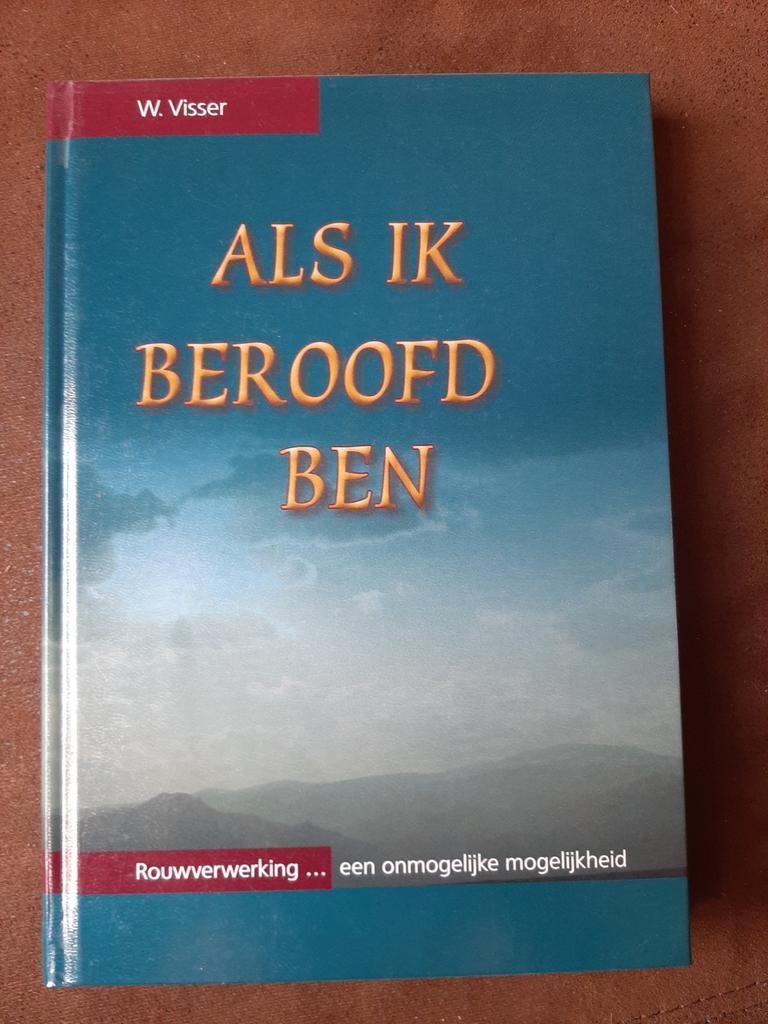 Als Ik Beroofd Ben - Rouwverwerking door W. Visser, Ophalen of Verzenden, Nieuw