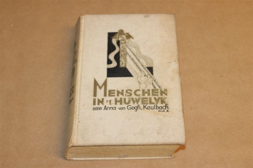 Mensen in t Huwelijk — Anna van Gogh-Kaulbach, Roman 1932, Ophalen of Verzenden, Gelezen
