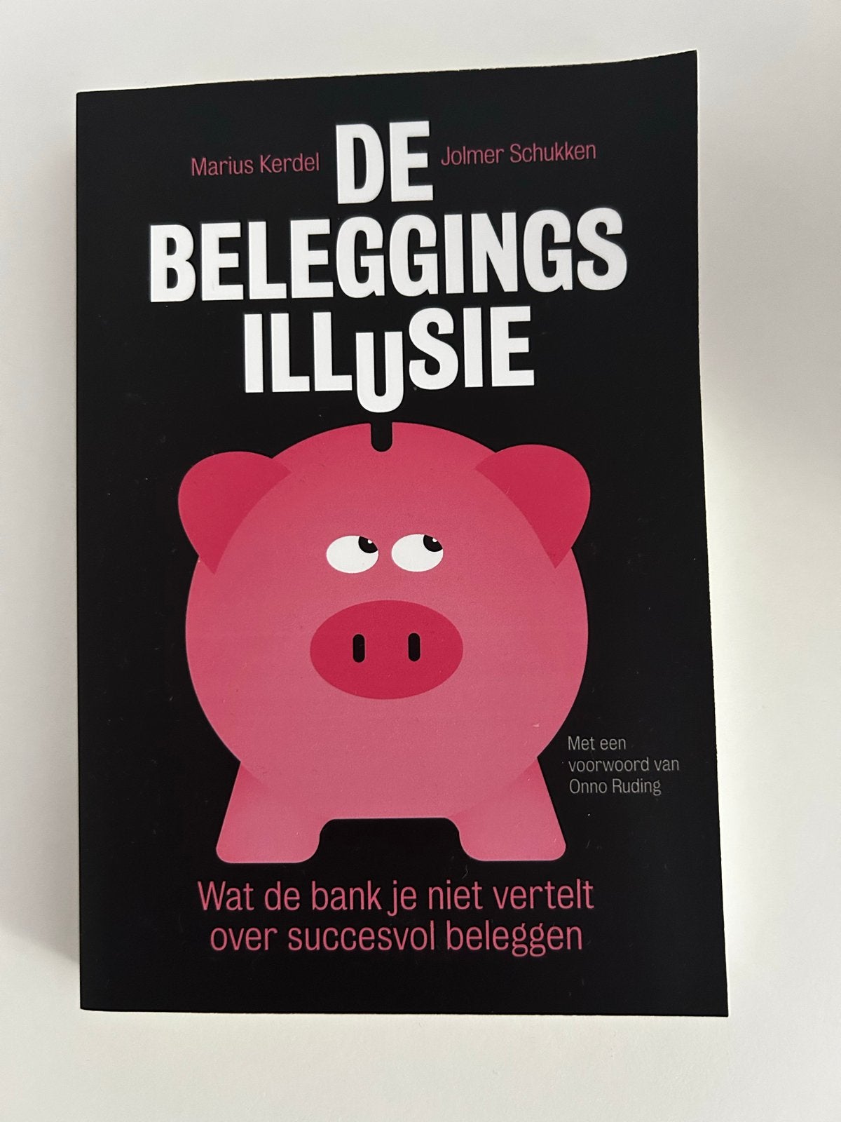 De Beleggingsillusie - Marius Kerdel & Jolmer Schukken, Ophalen of Verzenden, Nieuw, Geld en Beleggen
