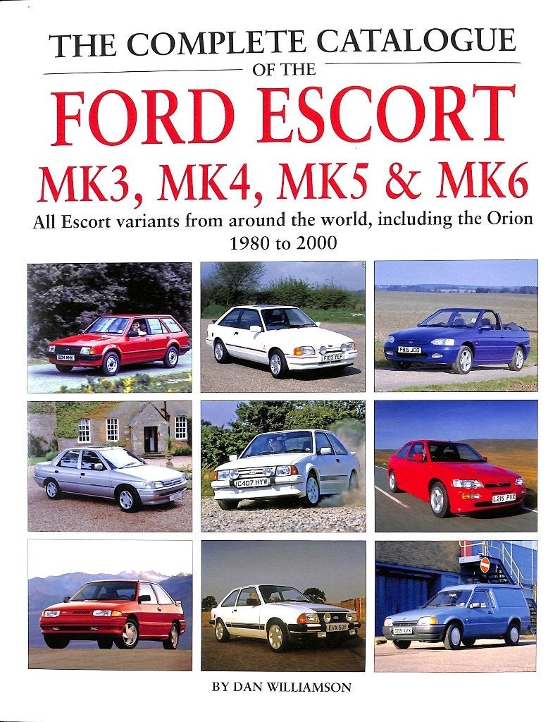 The Complete Catalogu of the Ford Escort Mk3, Mk4, Mk5 & Mk6, Ford, Verzenden, Nieuw, Dan Williamson