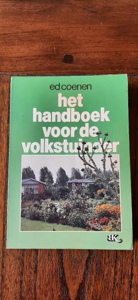 Het handboek voor de volkstuinder Ed Coenen, Ophalen of Verzenden, Bloemen, Planten en Bomen