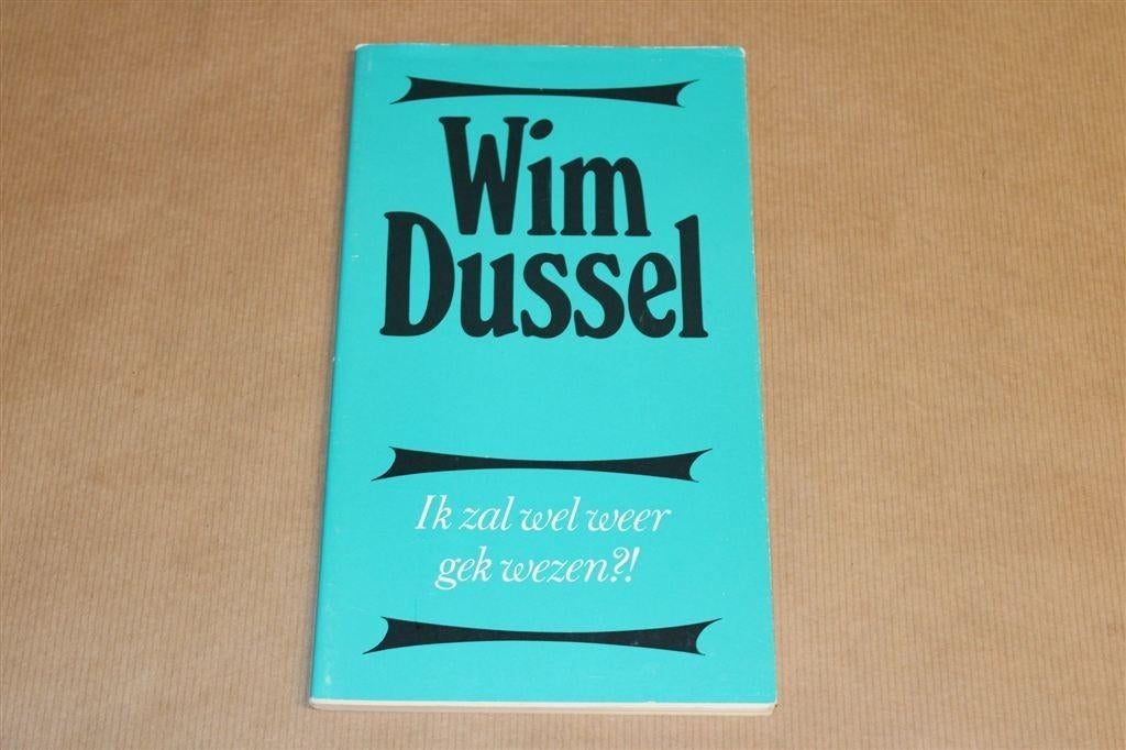 Ik zal wel weer Gek Wezen?! — Wim Dussel [1980], Boeken, Ophalen of Verzenden, Gelezen, Verhalen