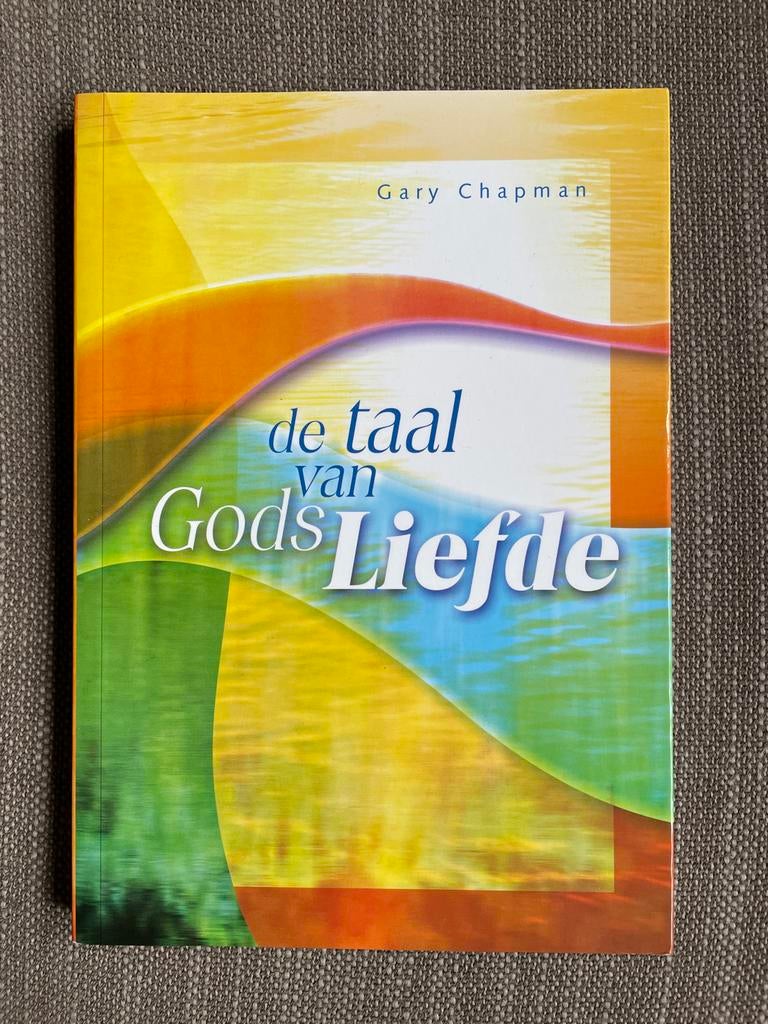 Gary Chapman - De taal van Gods liefde, Christendom | Protestants, Ophalen of Verzenden, Zo goed als nieuw, Gary Chapman