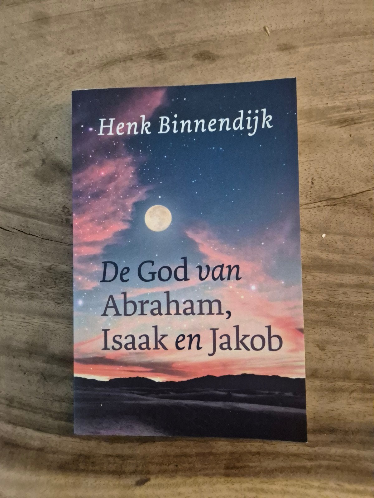 De God van Abraham, Isaak en Jakob - Henk Binnendijk, Ophalen of Verzenden, Zo goed als nieuw, Henk Binnendijk, Christendom | Protestants