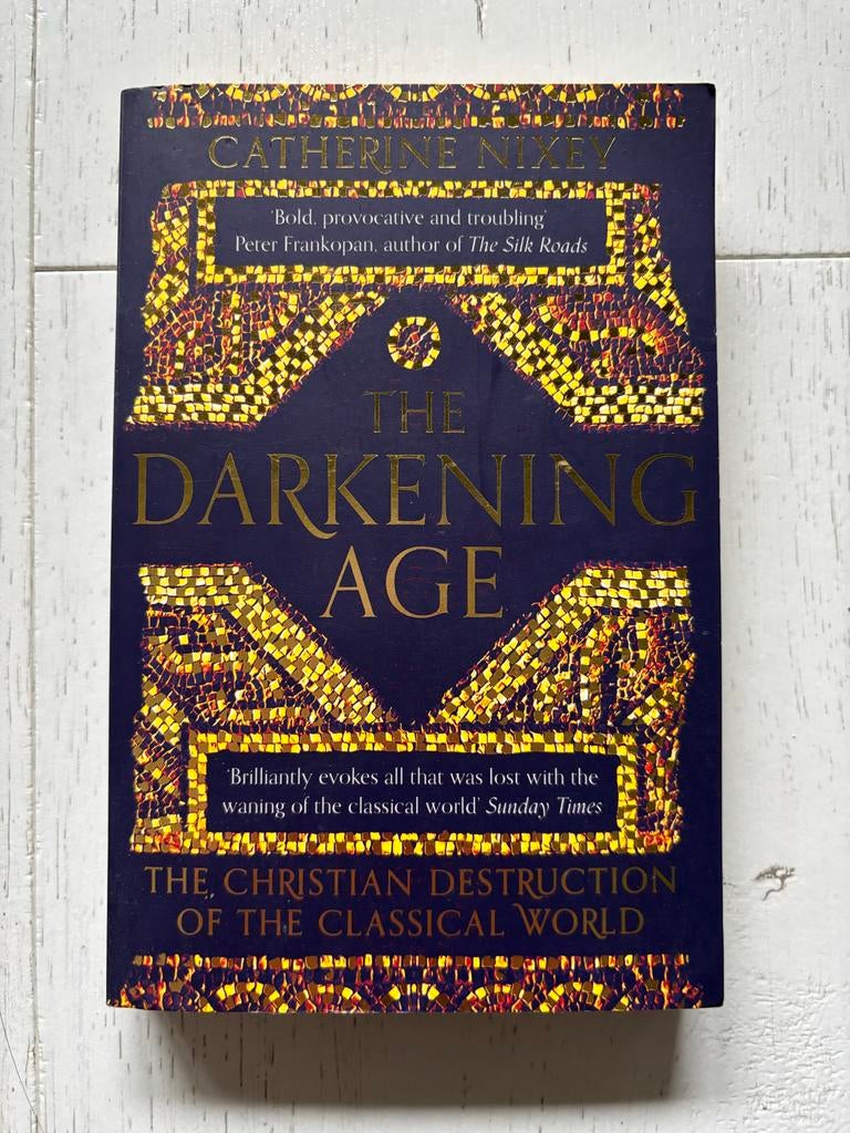 The Darkening Age - Catherine Nixey, Ophalen of Verzenden, Zo goed als nieuw, Europa overig