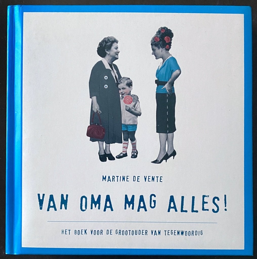 MARTINE DE VENTE – VAN OMA MAG ALLES - nieuw, Ophalen of Verzenden, Nieuw, Opvoeding tot 6 jaar