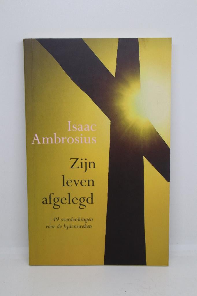 Zijn leven afgelegd - Isaac Ambrosius, Ophalen of Verzenden, Gelezen