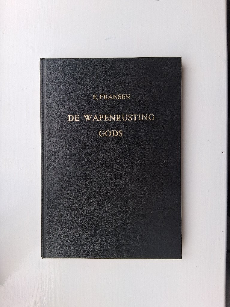 De wapenrusting Gods - E. Fransen, Boeken, E. Fransen, Christendom | Protestants, Ophalen of Verzenden, Zo goed als nieuw