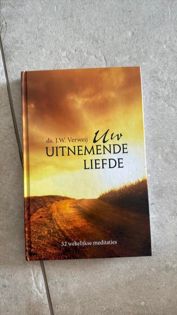 Uw Uitmuntende Liefde - ds. J.W. Verweij, Boeken, Godsdienst en Theologie, Nieuw, Christendom | Protestants, Ophalen