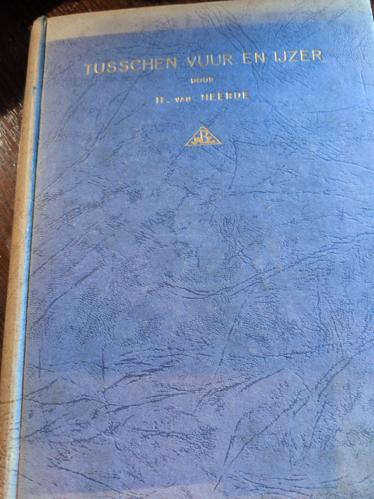 Tusschen vuur en ijzer - H. van Heerde, Boeken, Geschiedenis | Vaderland, Ophalen of Verzenden