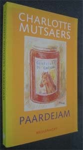 Charlotte Mutsaers : Paardenjam, Boeken, Literatuur, Ophalen of Verzenden, Zo goed als nieuw