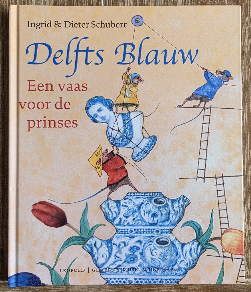 Delfts Blauw - Een vaas voor de prinses - Schubert, Fictie algemeen, Ingrid en Dieter Schubert, Jongen of Meisje, Ophalen of Verzenden