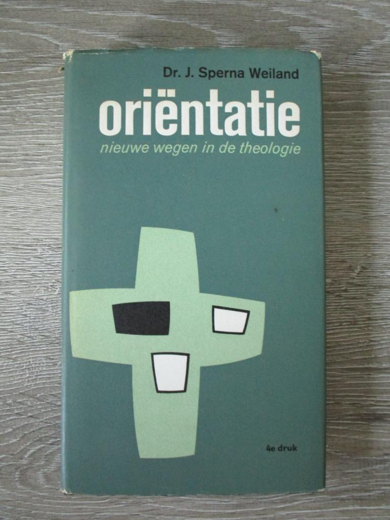 Oriëntatie; Nieuwe wegen in de theologie - Dr. J. Sperna W, Ophalen of Verzenden, Gelezen