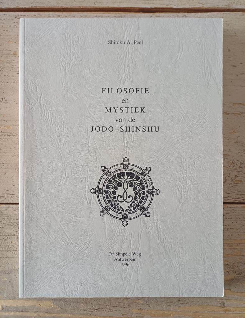 Shitoku A. Peel - Filosofie en mystiek van de jodo-shinshu, Ophalen of Verzenden, Zo goed als nieuw, Shitoku A. Peel