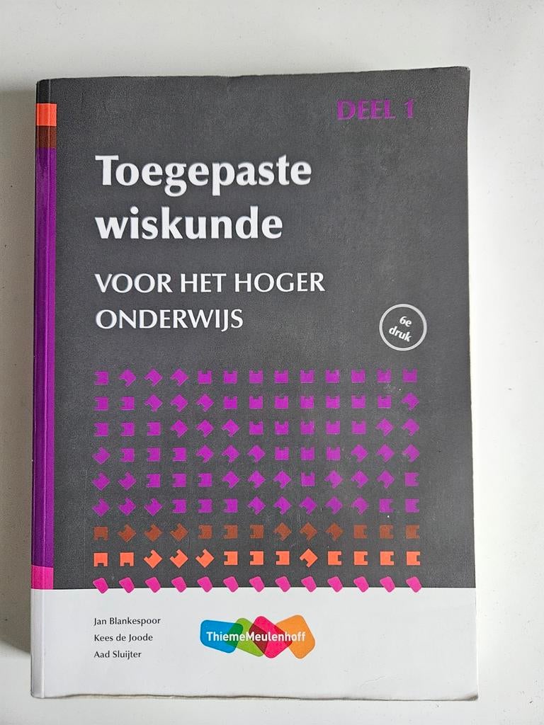 Toegepaste Wiskunde Deel 1, 6e druk - Hoger Onderwijs, Boeken, Studieboeken en Cursussen, Ophalen of Verzenden