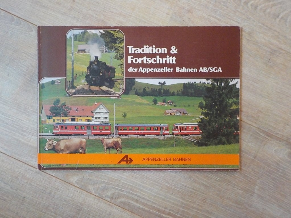 Tradition & Fortschritt der Appenzeller Bahnen Ab/Sga, Ophalen of Verzenden, Gelezen, Trein