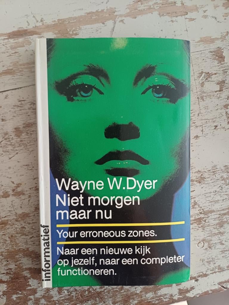 Niet morgen maar nu - Wayne W. Dyer (Your erroneous zones), Ophalen of Verzenden