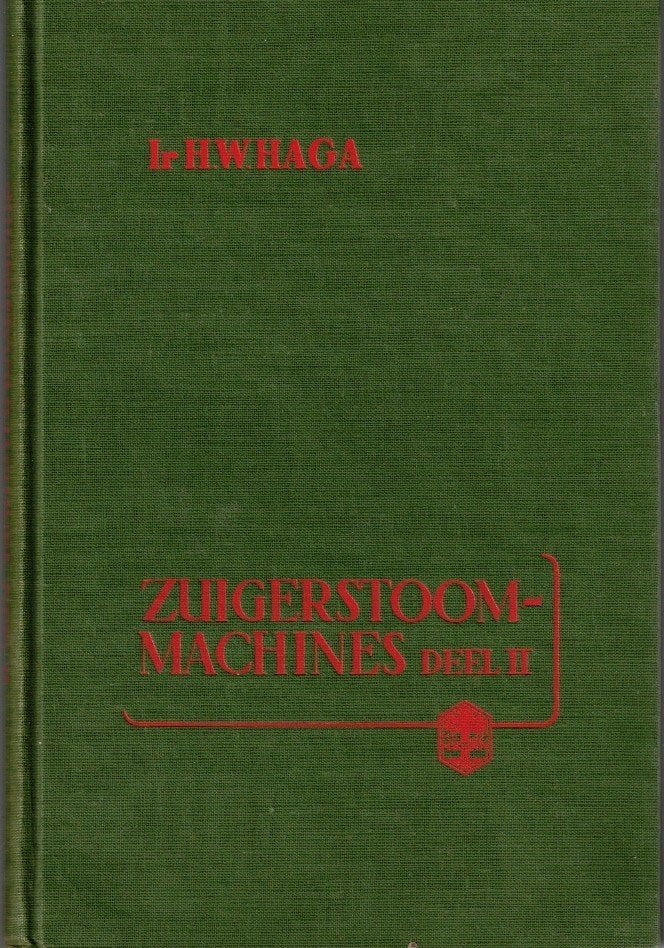 Zuigerstoommachines deel II - H.W. Haga, Boeken, Gelezen, Overige vakken, Ophalen of Verzenden, H.W. Haga