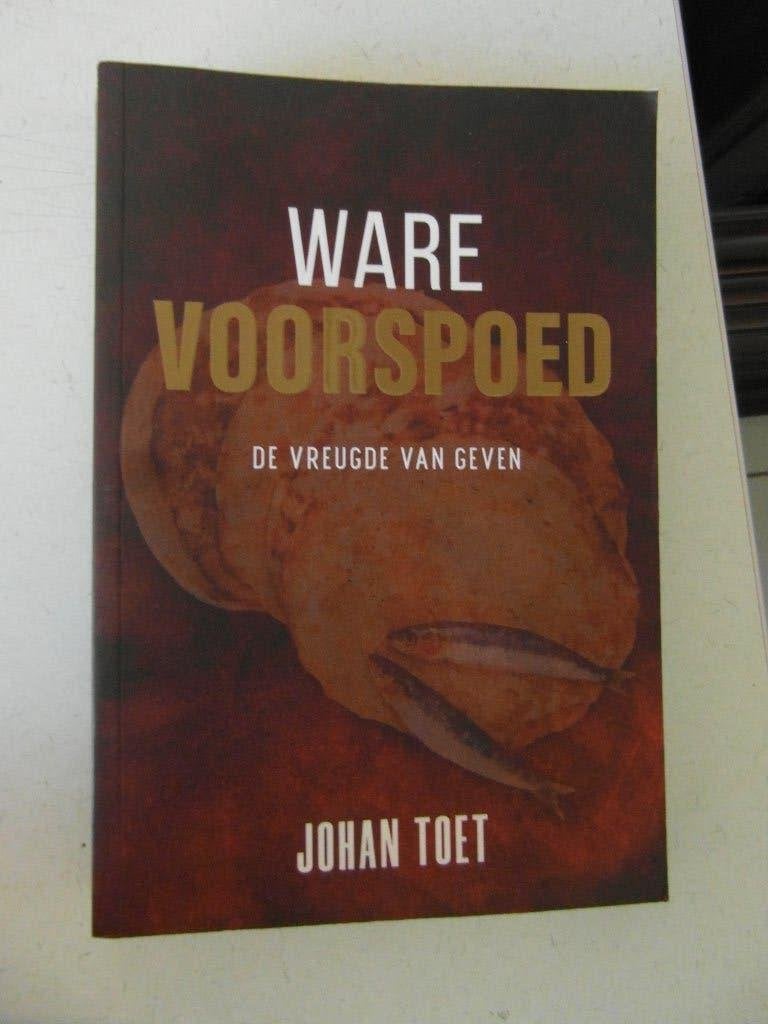 Ware voorspoed,  Johan Toet, Ophalen of Verzenden, Zo goed als nieuw