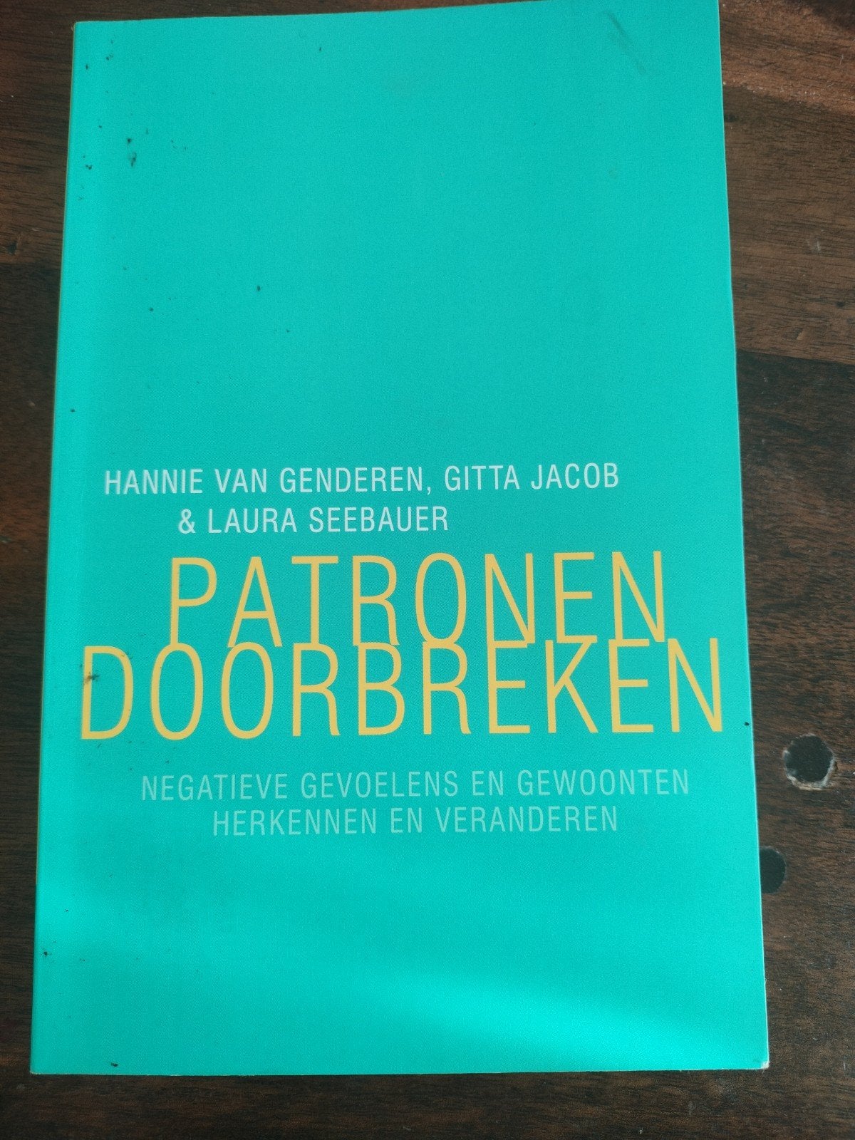 Patronen Doorbreken: Negatieve Gevoelens en Gewoonten, Ophalen of Verzenden, Zo goed als nieuw, Klinische psychologie, Hannie van Genderen, Gitta Jacob & Laura Seebauer