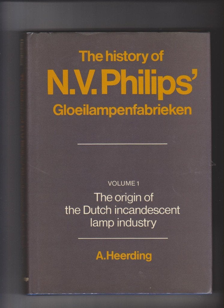 Eindhoven, Philips, History of NV Philips deel 1 en 2, Boeken, 20e eeuw of later, Ophalen of Verzenden, Zo goed als nieuw, A. Heerding