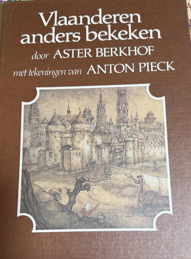 Anton Pieck Vlaanderen anders bekeken & Aster Berkhof, Ophalen of Verzenden, Zo goed als nieuw, Schilder- en Tekenkunst