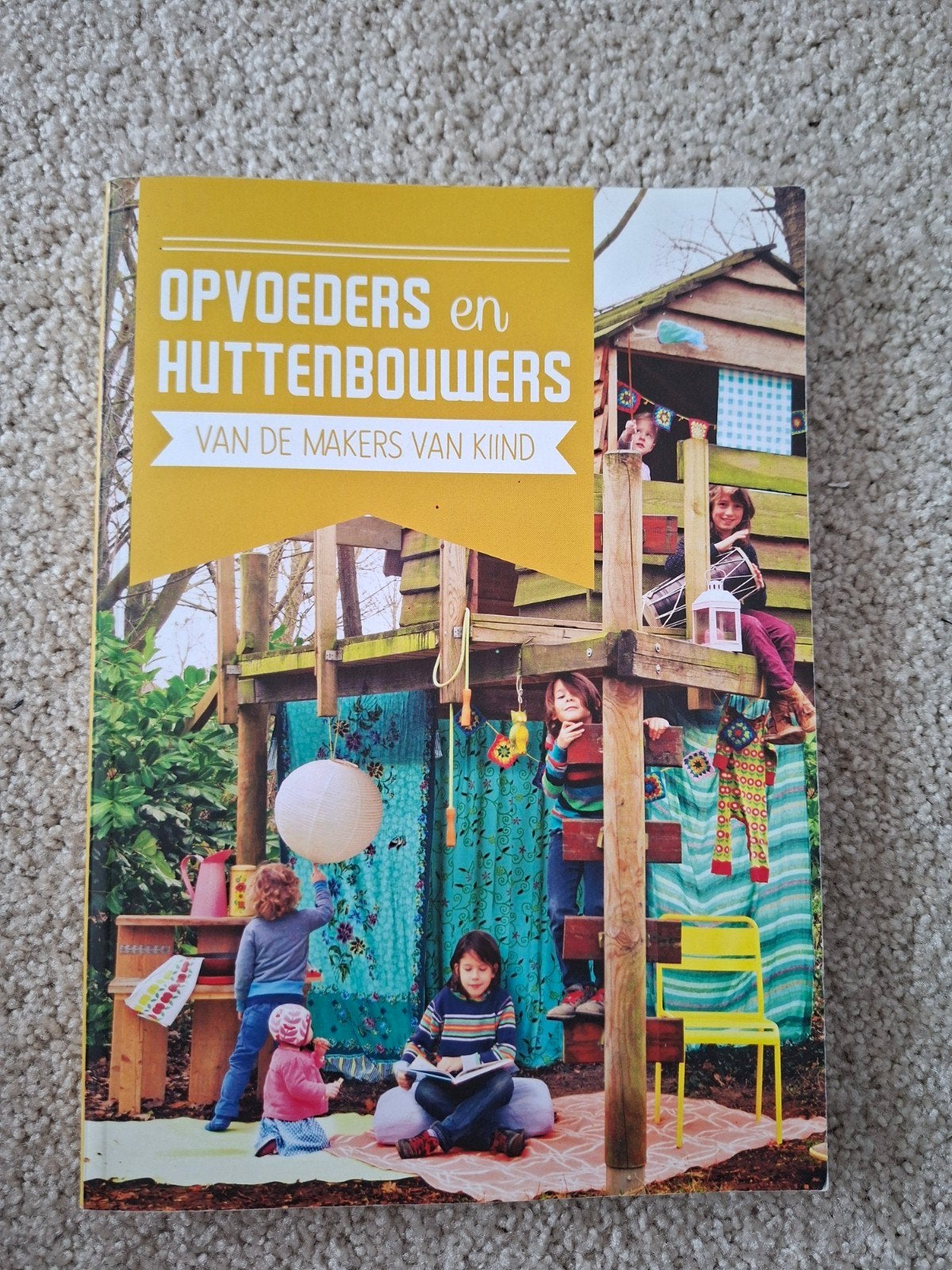 Opvoeders en Huttenbouwers - Van de makers van KIIND, Boeken, Ophalen of Verzenden, Zo goed als nieuw, Opvoeding tot 6 jaar, KIIND