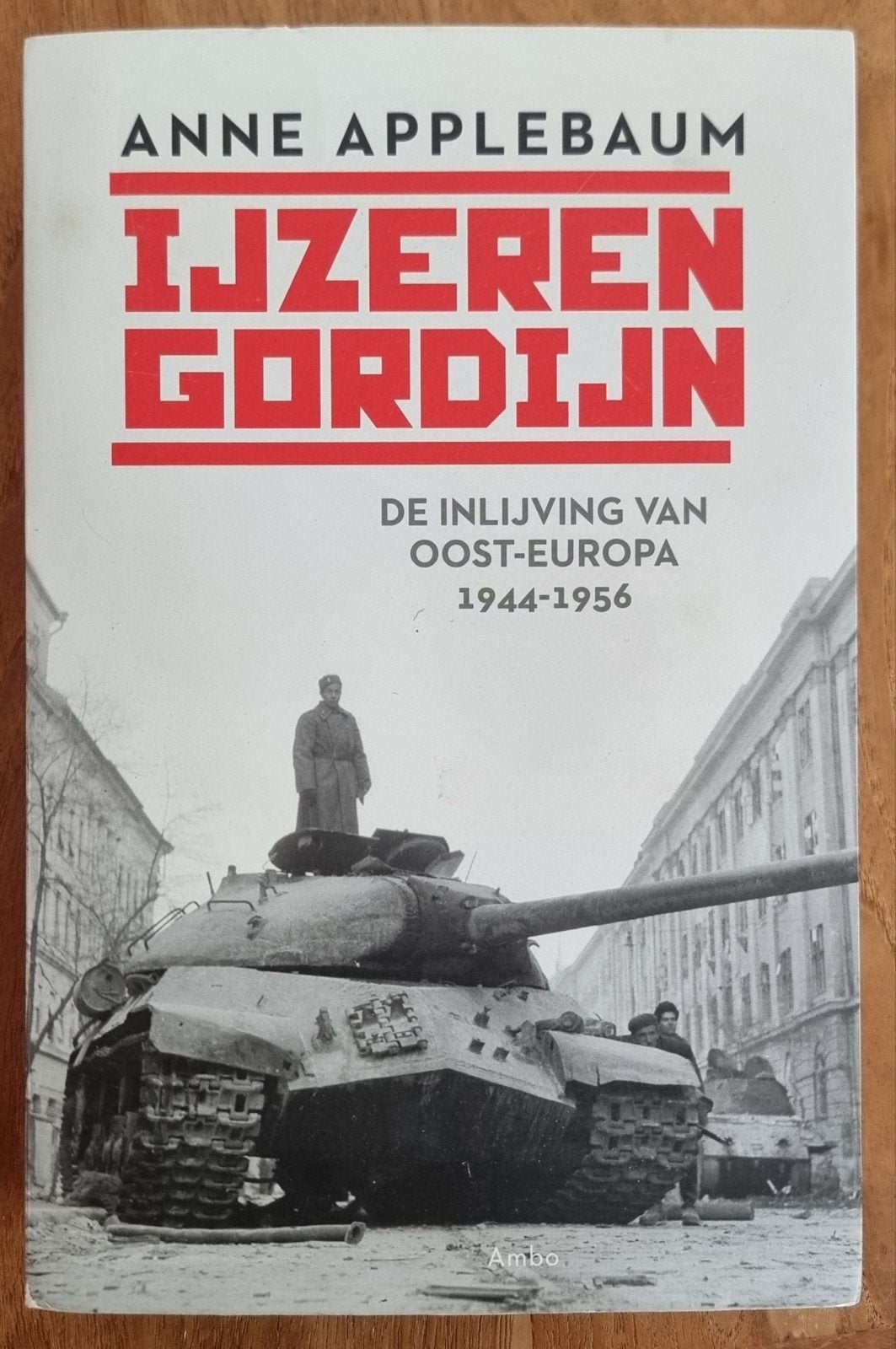 IJzeren gordijn - Oost-Europa - Anne Applebaum - IGST, Europa, Ophalen of Verzenden, Anne Applebaum, 20e eeuw of later