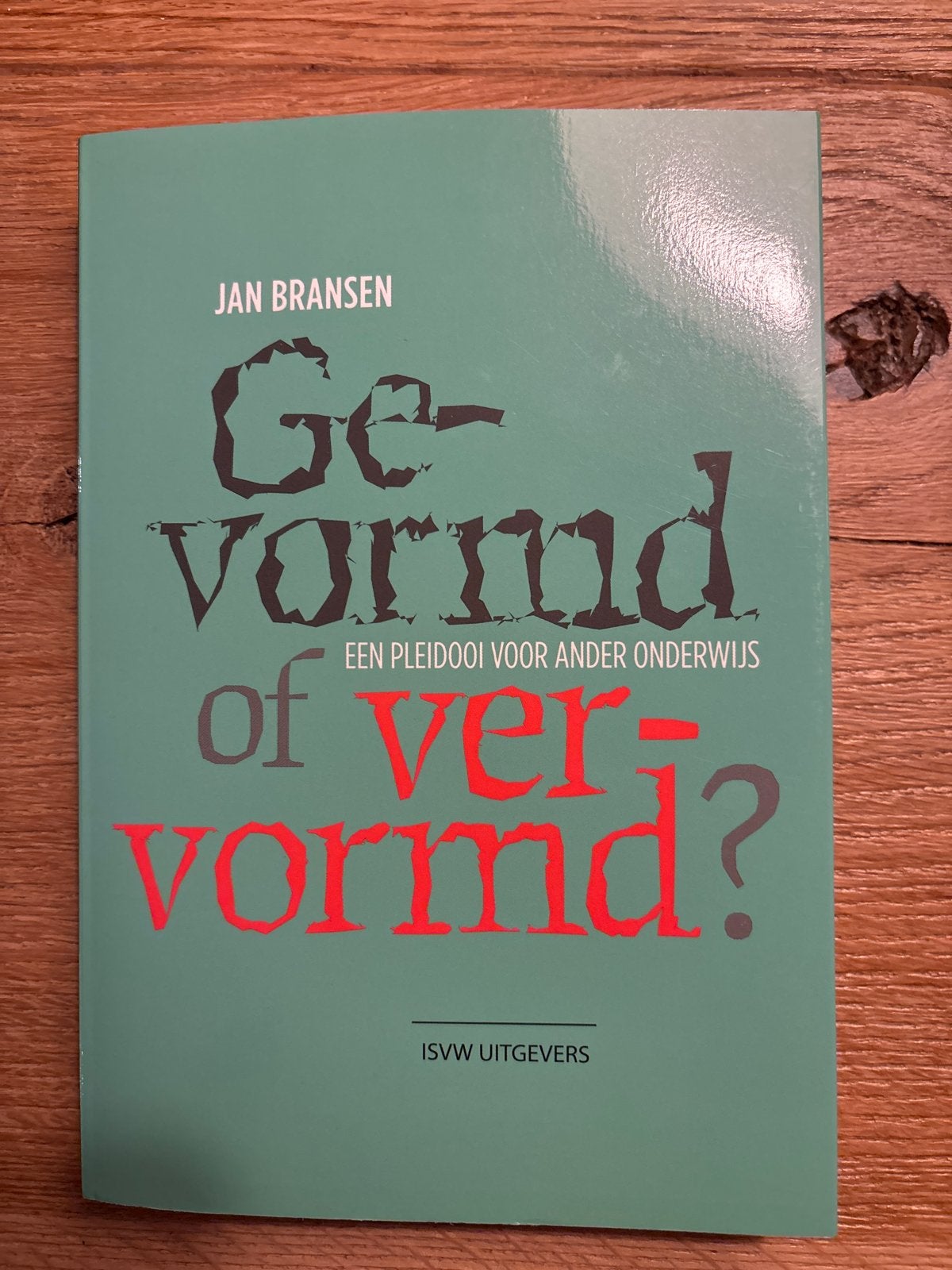 Gevormd of vervormd? Een pleidooi voor ander onderwijs, Ophalen of Verzenden, Gamma, Zo goed als nieuw, WO