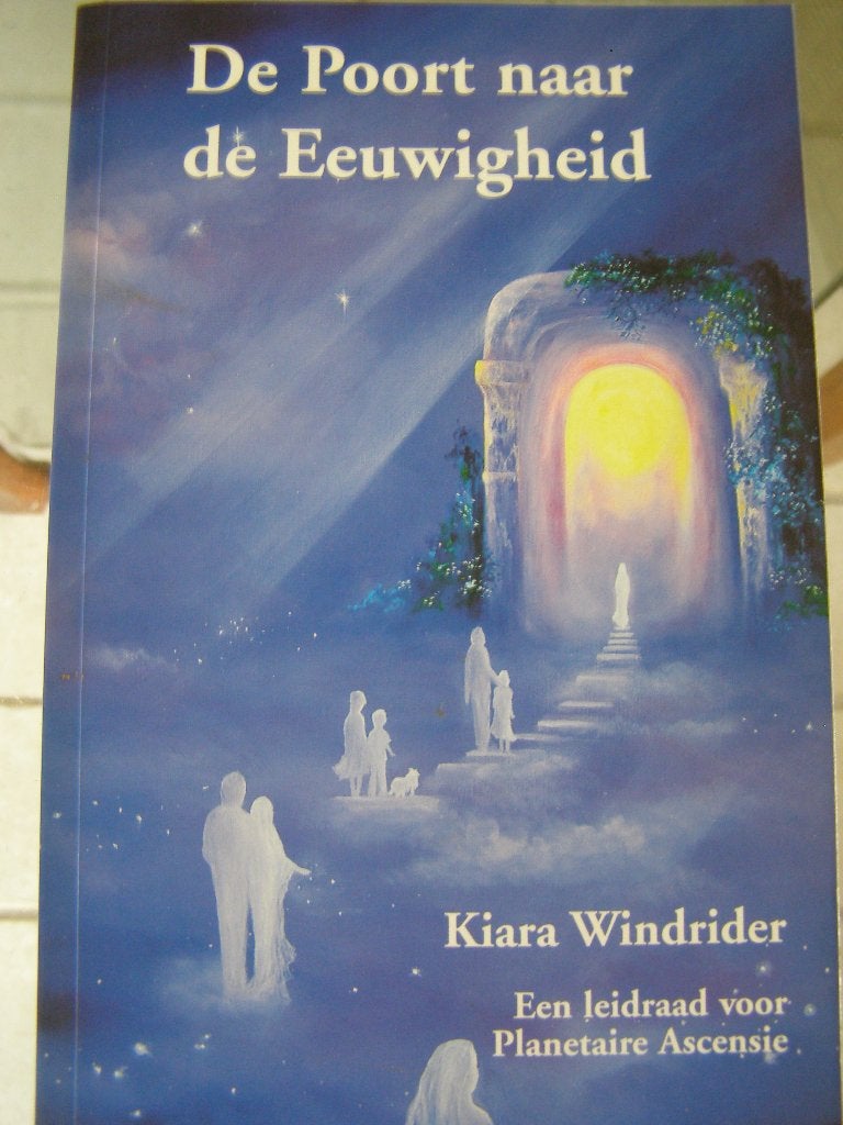 Boek De poort naar de eeuwigheid van Kiara Windrider, Achtergrond en Informatie, Spiritualiteit algemeen, Ophalen of Verzenden