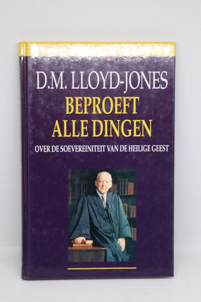 Beproeft alle dingen - D.M. Lloyd-Jones, Ophalen of Verzenden, Gelezen