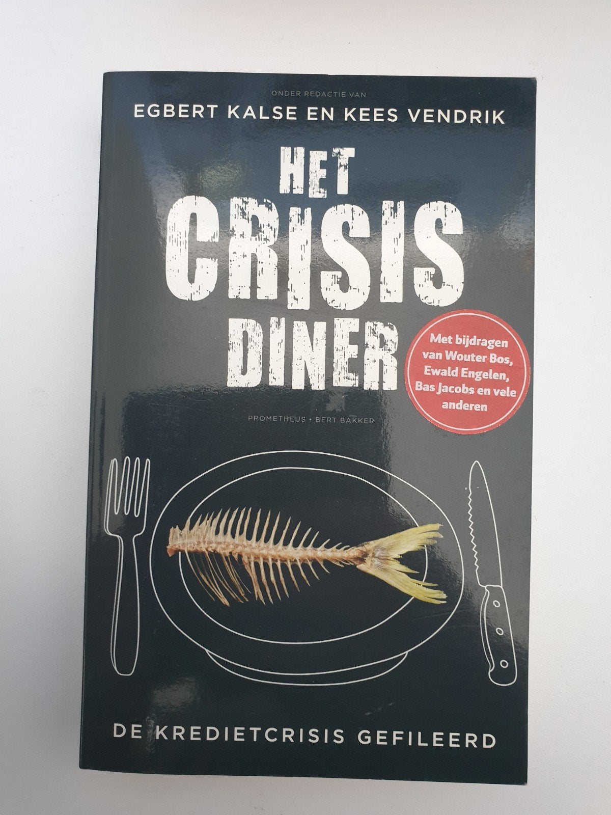 Het Crisis Diner: De Kredietcrisis Gefileerd, Ophalen of Verzenden, Gelezen, Egbert Kalse en Kees Vendrik (redactie)