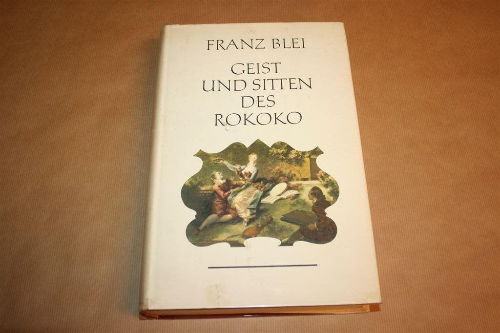 Geist und Sitten des Rokoko. Franz Blei., Ophalen of Verzenden, Gelezen