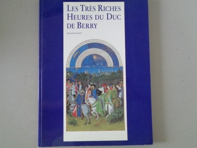 Les Très Riches Heures du Duc de Berry - Jean Dufournet, Ophalen of Verzenden, Zo goed als nieuw, Jean Dufournet, Schilder- en Tekenkunst