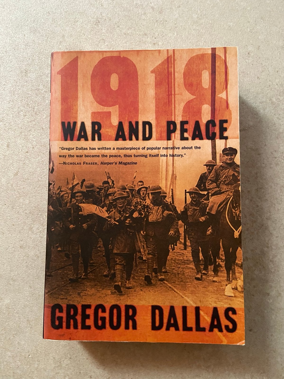 1918 War and Peace - Gregor Dallas, Boeken, Ophalen of Verzenden, Voor 1940, Gelezen, Algemeen