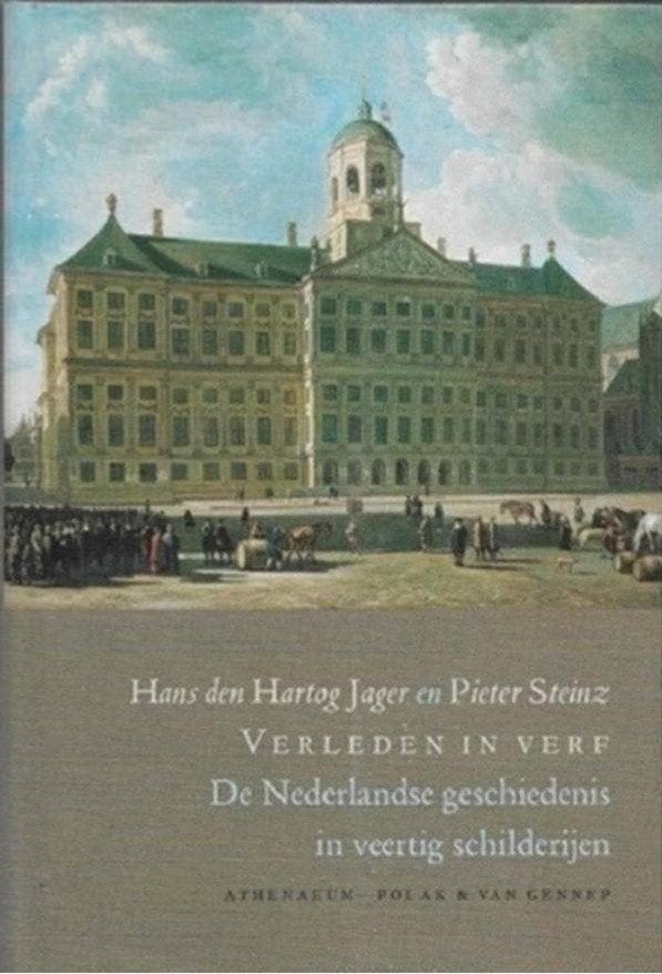 Hans Den Hartog Jager Verleden in het verf De Nederlandse ge, Boeken, Ophalen of Verzenden, Zo goed als nieuw