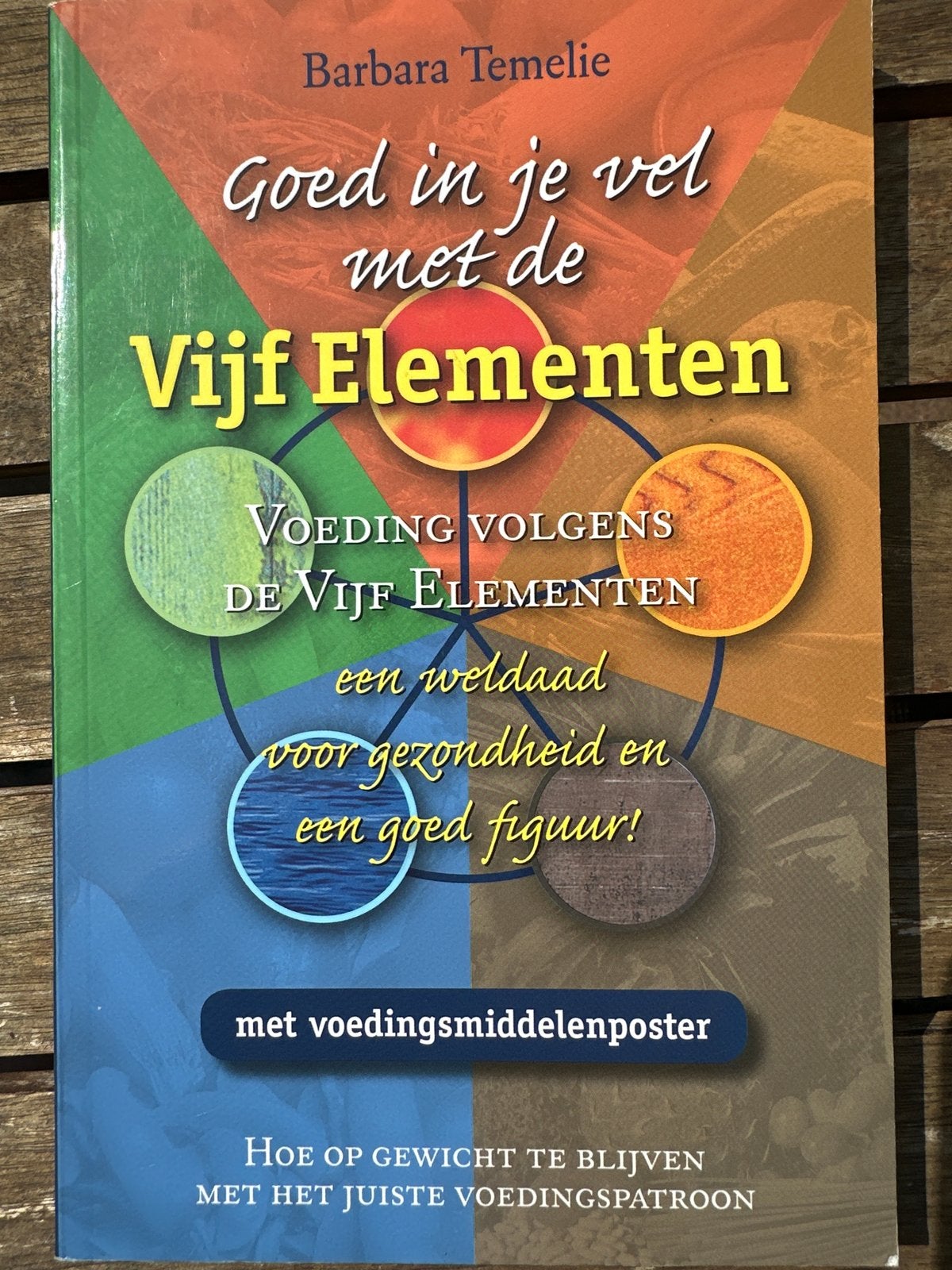 Goed in je vel met de Vijf Elementen - Barbara Temelie, Verzenden, Zo goed als nieuw, Dieet en Voeding
