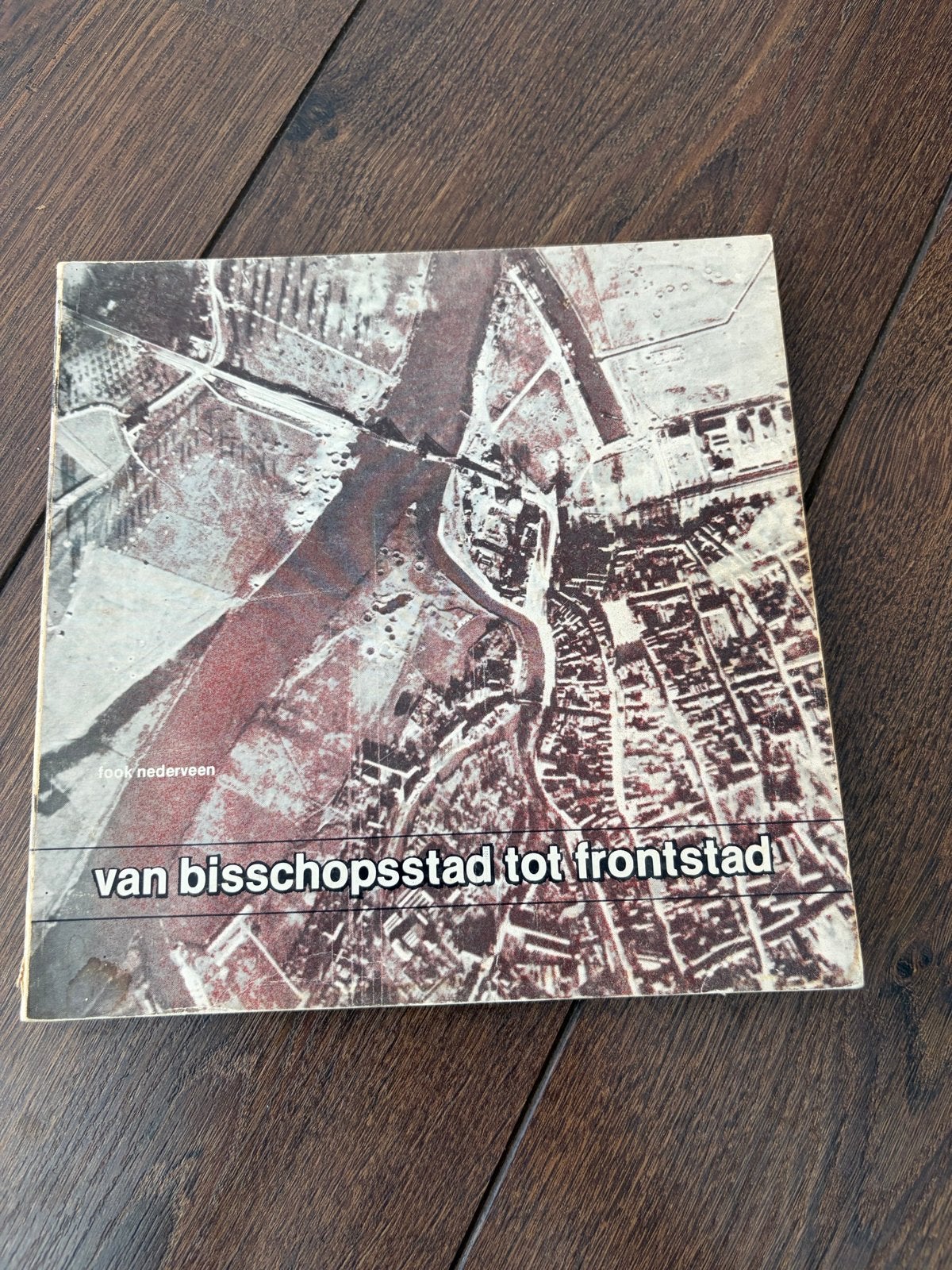 Van Bisschopsstad tot Frontstad - Fook Nederveen, Ophalen, 20e eeuw of later, Gelezen