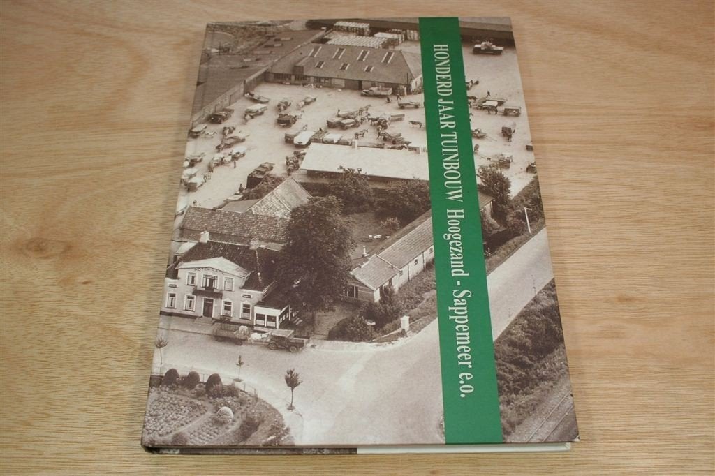 100 Jaar Tuinbouw Hoogezand-Sappemeer — Historisch Overzicht, Ophalen of Verzenden, Zo goed als nieuw