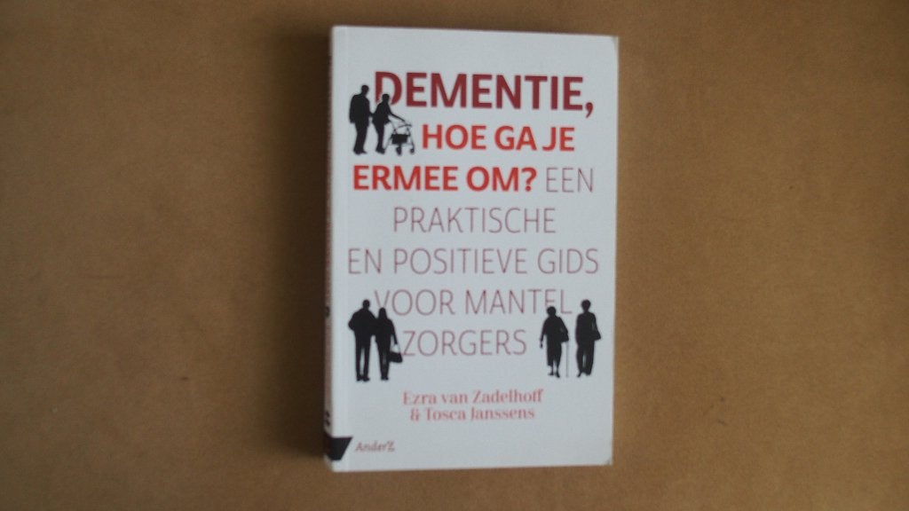 Dementie, hoe ga je er mee om? gids voor mantelzorgers, Ophalen of Verzenden, Zo goed als nieuw, Ziekte en Allergie, Ezra van Zadelhoff & Tosca Janssens
