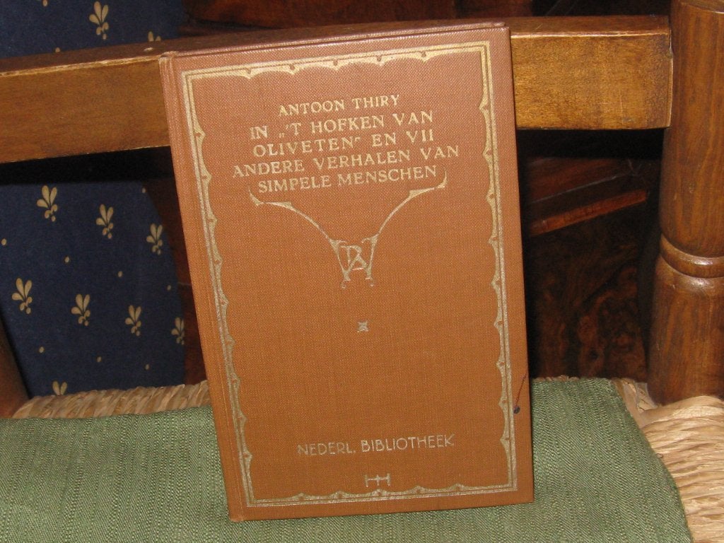 t Hofken van Oliveten   Antoon Thiry, België, Antoon Thiry, Ophalen of Verzenden, Zo goed als nieuw