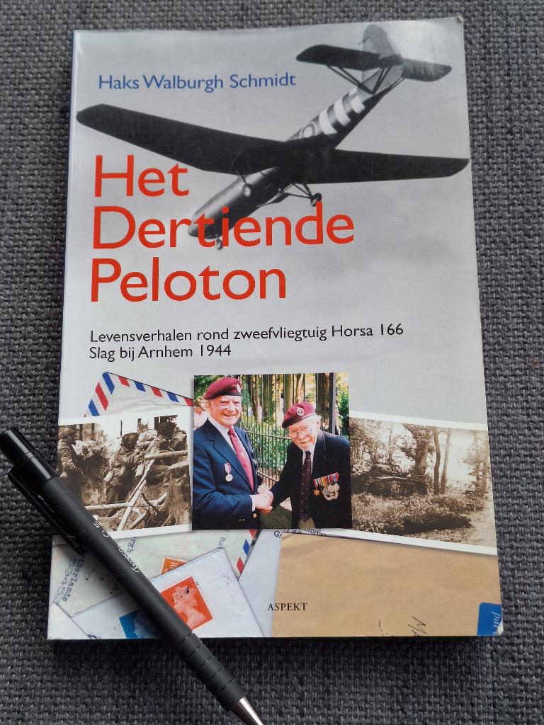 dertiende peloton: levensverhalen zweefvliegtuig Horsa 166, Ophalen of Verzenden, Tweede Wereldoorlog, Gelezen, Overige onderwerpen