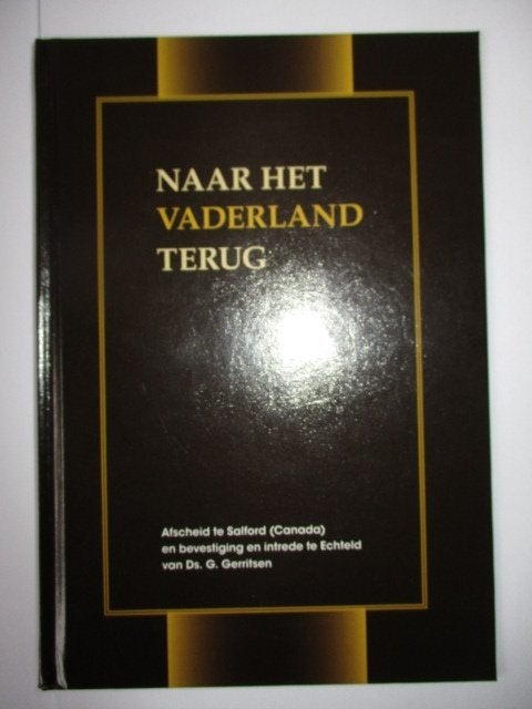 Ds. G. Gerritsen: Naar het vaderland terug., Christendom | Protestants, Ophalen of Verzenden, Zo goed als nieuw, Ds. G. Gerritsen