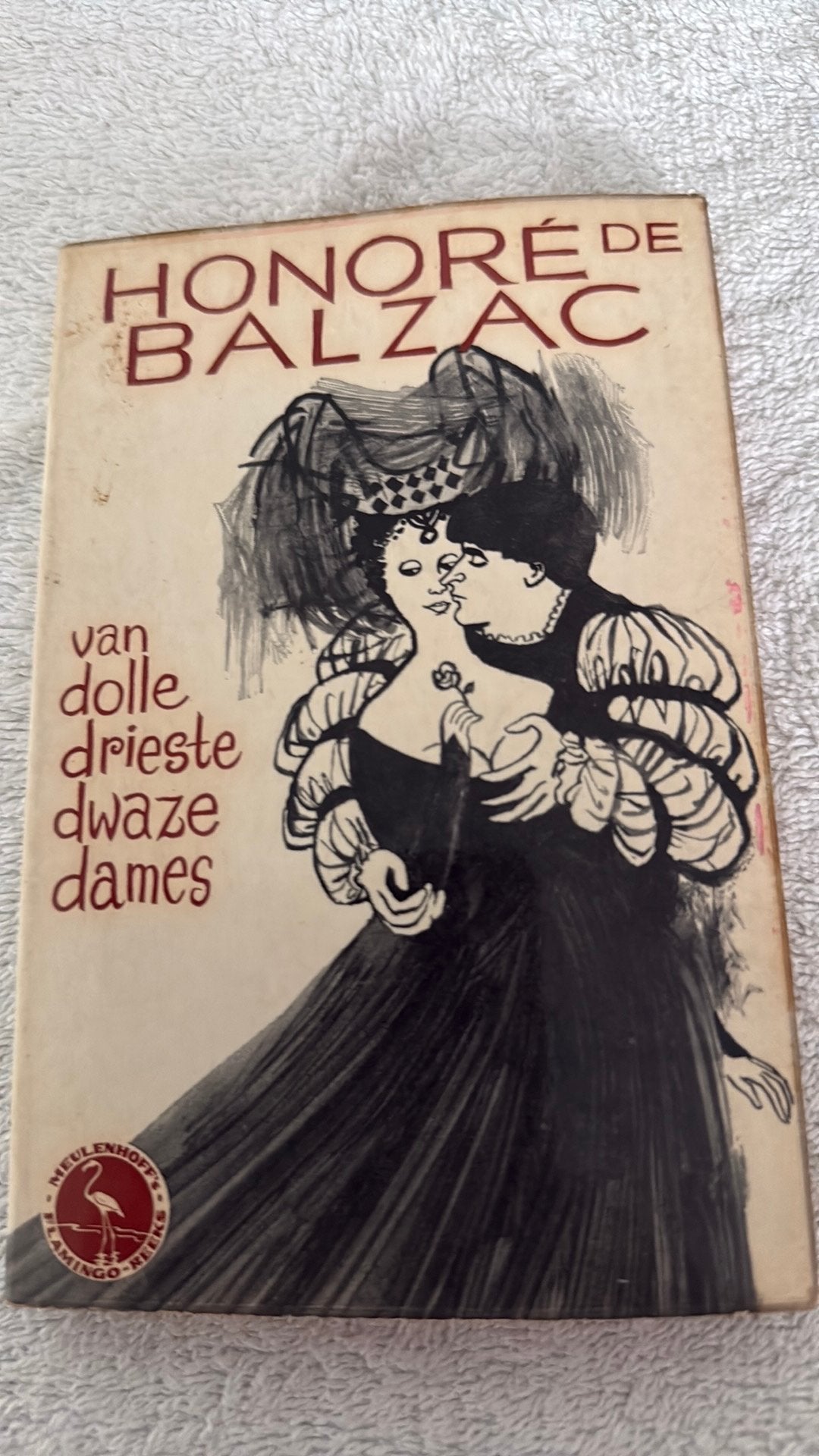Van dolle drieste dwaze dames. Honore de Balzac, Ophalen of Verzenden, Zo goed als nieuw