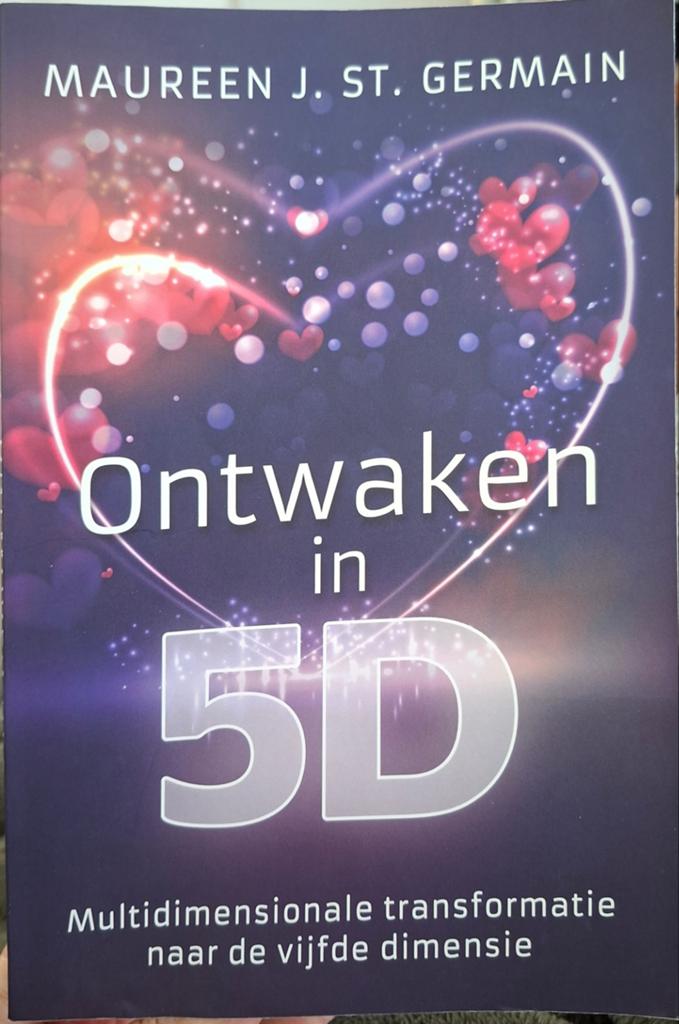 Maureen J. St. Germain - Ontwaken in 5D, Boeken, Achtergrond en Informatie, Ophalen of Verzenden, Zo goed als nieuw, Maureen J. St. Germain